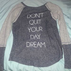 “Don’t quit your day dream” long sleeve sweater.
